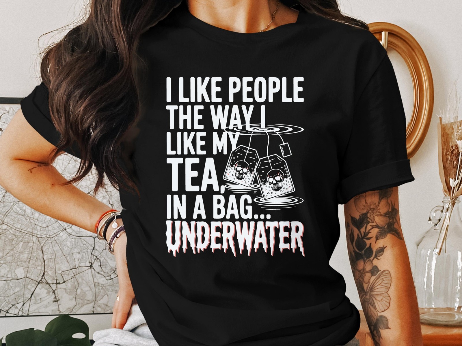 I Like People Like My Tea In a Bag Underwater T-Shirt, Dark Humor Sarcastic Gift