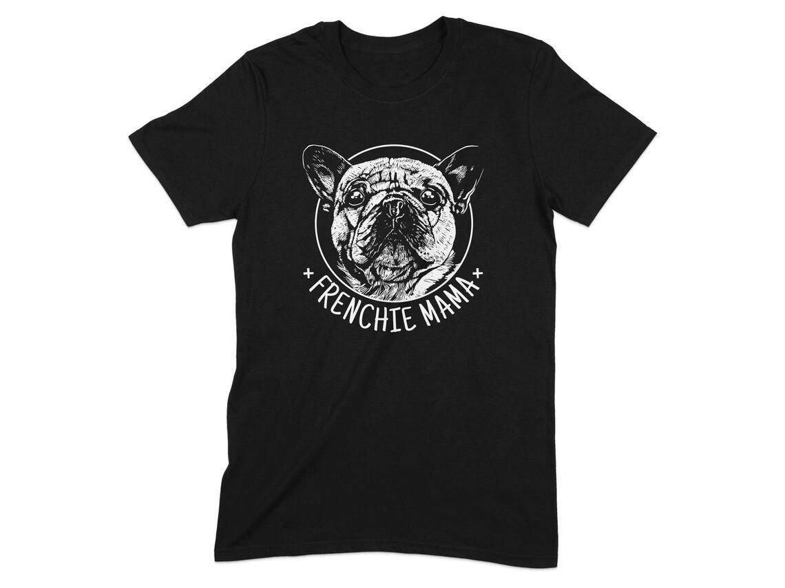 Frenchie Mama T-Shirt, French Bulldog Lover Gift, Cute Dog Mom,Top,Pet Owner Tee